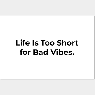 Quotes - Life Too Short For Bad Vibes Posters and Art